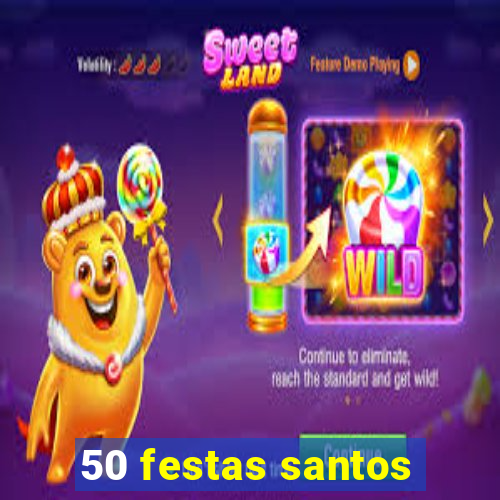 50 festas santos - sp